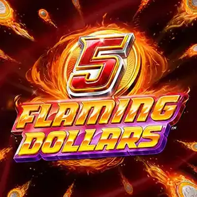 5 Flaming Dollars